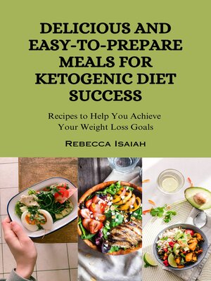 cover image of Delicious and Easy-to-Prepare Meals for Ketogenic Diet Success